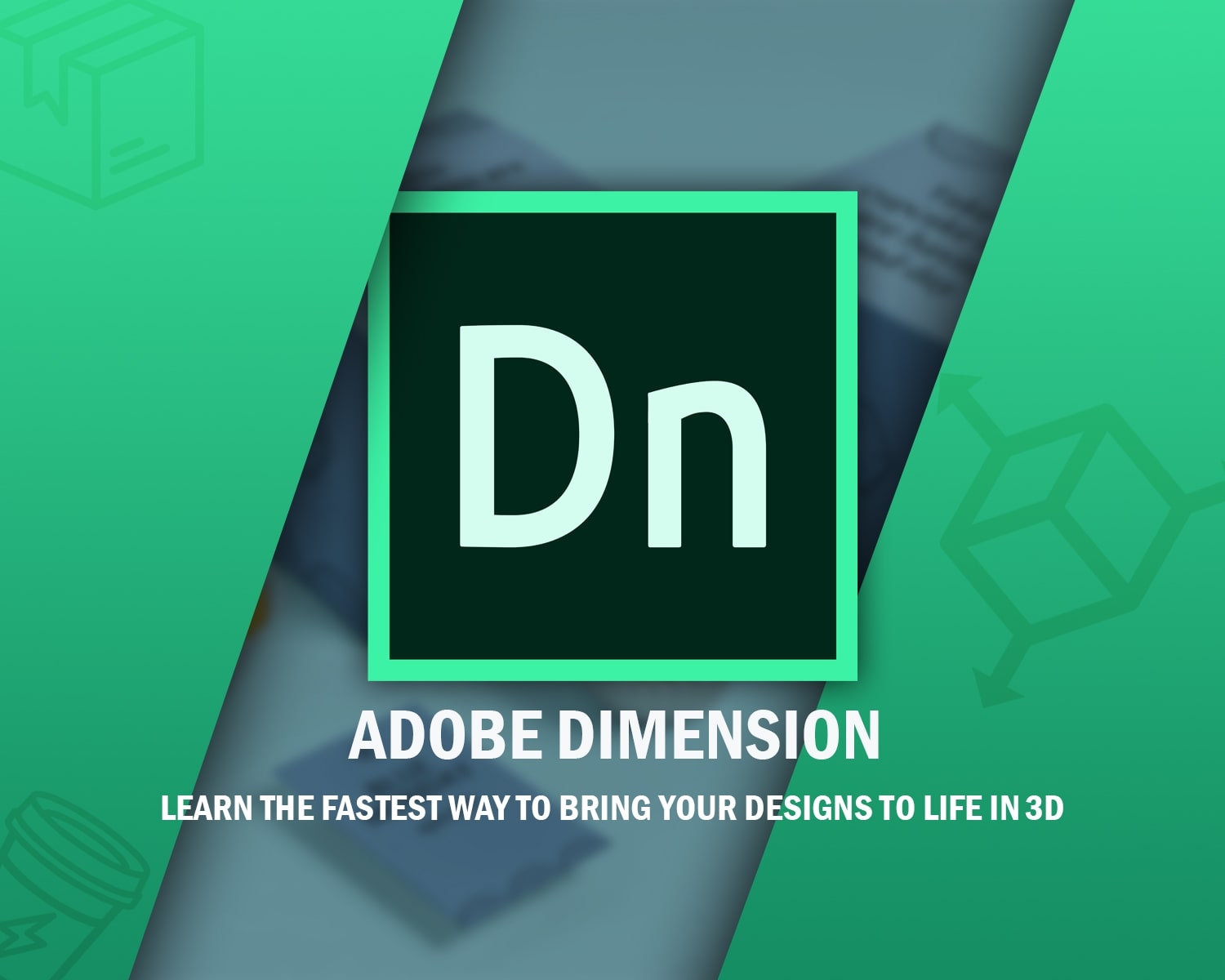 Learn Adobe Dimension CC - Beginner To Advanced
